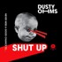 Dusty Ohms - Never Miss A Good Chance To Shut Up 