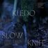 Kuedo - Slow Knife 