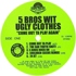 5 Bros. Wit Ugly Clothes - Come Out Ta Play Again EP 