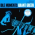 Grant Green - Idle Moments 