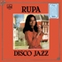 Rupa - Disco Jazz (Black Vinyl) 