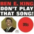 Ben E. King - Don't Play That Song! 
