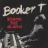 Booker T. Jones - Sound The Alarm 
