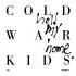Cold War Kids - Hold My Home 