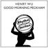 Henry Wu - Good Morning Peckham 