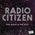 Radio Citizen - The Night & The City 