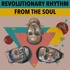 Revolutionary Rhythm - From The Soul 
