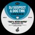 DJ Suspect & Doc TMK - That'll Never Happen Feat. Emskee / Fresh Feat. A.S.M. (A State Of Mind) 