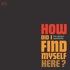 The Dream Syndicate - How Did I Find Myself Here? 