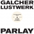 Galcher Lustwerk - Parlay EP 
