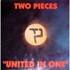 Two Pieces - United In One 