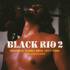 Various - Black Rio Vol. 2: Original Samba Soul 1968-1981 