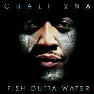 Chali 2NA (Jurassic 5) - Fish Outta Water 