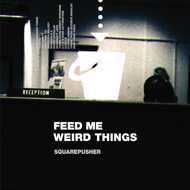 Squarepusher - Feed Me Weird Things (Transparent Vinyl) 