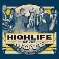 Various - Highlife On The Move: Selected Nigerian & Ghanaian Recordings from London & Lagos 1954-66 