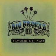 Big Brovaz - Favourite Things 