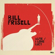 Bill Frisell - Alfie / I Love Lucy 