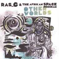 Ras G & The Afrikan Space Program - Other Worlds 