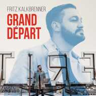 Fritz Kalkbrenner - Grand Depart 