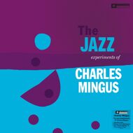 Charles Mingus - The Jazz Experiments Of Charlie Mingus 
