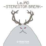 Le Jad - Stereotor Break (Traktor Control Vinyl Edition) 