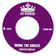 Dilated Peoples - Work The Angles / Worst Comes To Worst 
