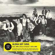 Various - Aloha Got Soul - Soul, AOR & Disco In Hawaii 1979-85 