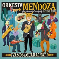 Orkesta Mendoza - Vamos A Guarachar 
