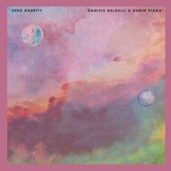 Daniele Baldelli & Dario Piana - Zero Gravity EP 
