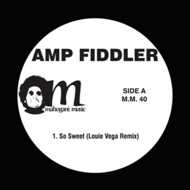 Amp Fiddler - So Sweet (Louie Vega & Waajeed Remixes) 