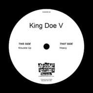 King Doe V - Knuckle Up / Heavy 