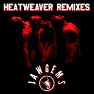 Jaw Gems - Heatweaver Remixes 