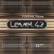 Level 42 - Forever Now 