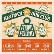 The Nextmen Vs Gentleman’s Dub Club - Pound For Pound 