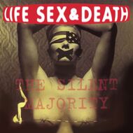 Life, Sex & Death - Silent Majority 