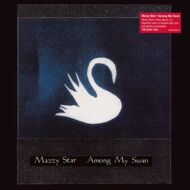 Mazzy Star - Among My Swan 