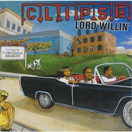 Clipse - Lord Willin' 