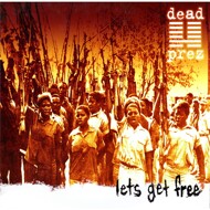 Dead Prez - Let's Get Free 