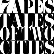 7apes - Tales Of Two Cities 