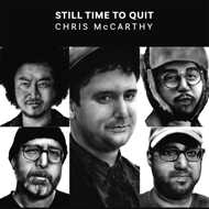 Chris Mccarthy - Still Time To Quit 