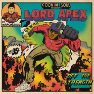 Cookin' Soul & Lord Apex - Off The Strength 