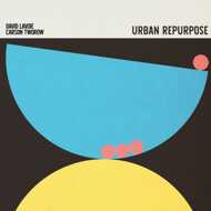 David Lavoie & Carson Tworow - Urban Repurpose 