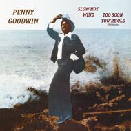 Penny Goodwin - Too Soon You're Old / Slow Hot Wind 