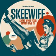 Skeewif - Shake What Your Mama Gave Ya 