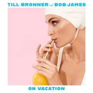 Till Brönner And Bob James - On Vacation 