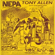 Tony Allen - N.E.P.A. (Never Expect Power Always) 