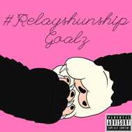 LoFidel - #RelayshunshipGoalz (Blue Tape) 