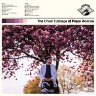 Pique Roscoe - The Cruel Tutelage Of Pique Roscoe 