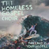 Homeless Gospel Choir - This Land Is Your Landfill 