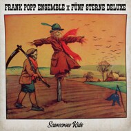 Frank Popp Ensemble X Fünf Sterne Deluxe / Maria Goerl & Aydo Abay - Scarecrow Kids / Leave Me Alone 